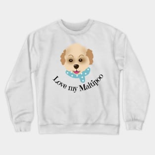 Love my Maltipoo Crewneck Sweatshirt